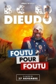 Dieudonné - Foutu pour Foutu